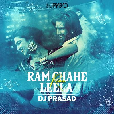 Ram Chaahe Leela (Remix) DJ Prasad